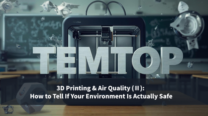 3D Printing & Air Quality (Ⅱ): How to Tell If Your Environment Is Actually Safe